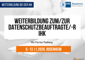 Weiterbildung Datenschutzbeauftragter IHK Rosenheim